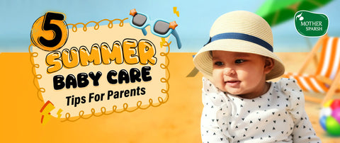 5 Summer Baby Care Tips For Parents