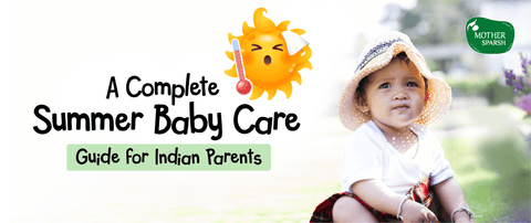 A Complete Summer Baby Care Guide for Indian Parents