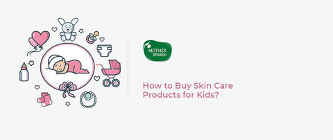 How to Buy Skin Care Products for Kids?