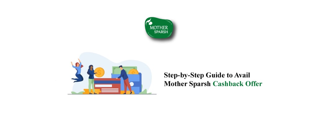 Step by Step Guide to Avail Mother Sparsh Cashback Offer Explained