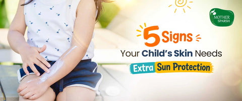 5 Signs Your Child’s Skin Needs Extra Sun Protection