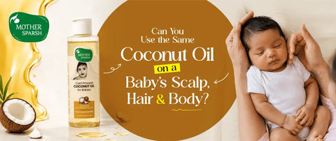 Can You Use the Same Coconut Oil on a Baby’s Scalp, Hair and Body?