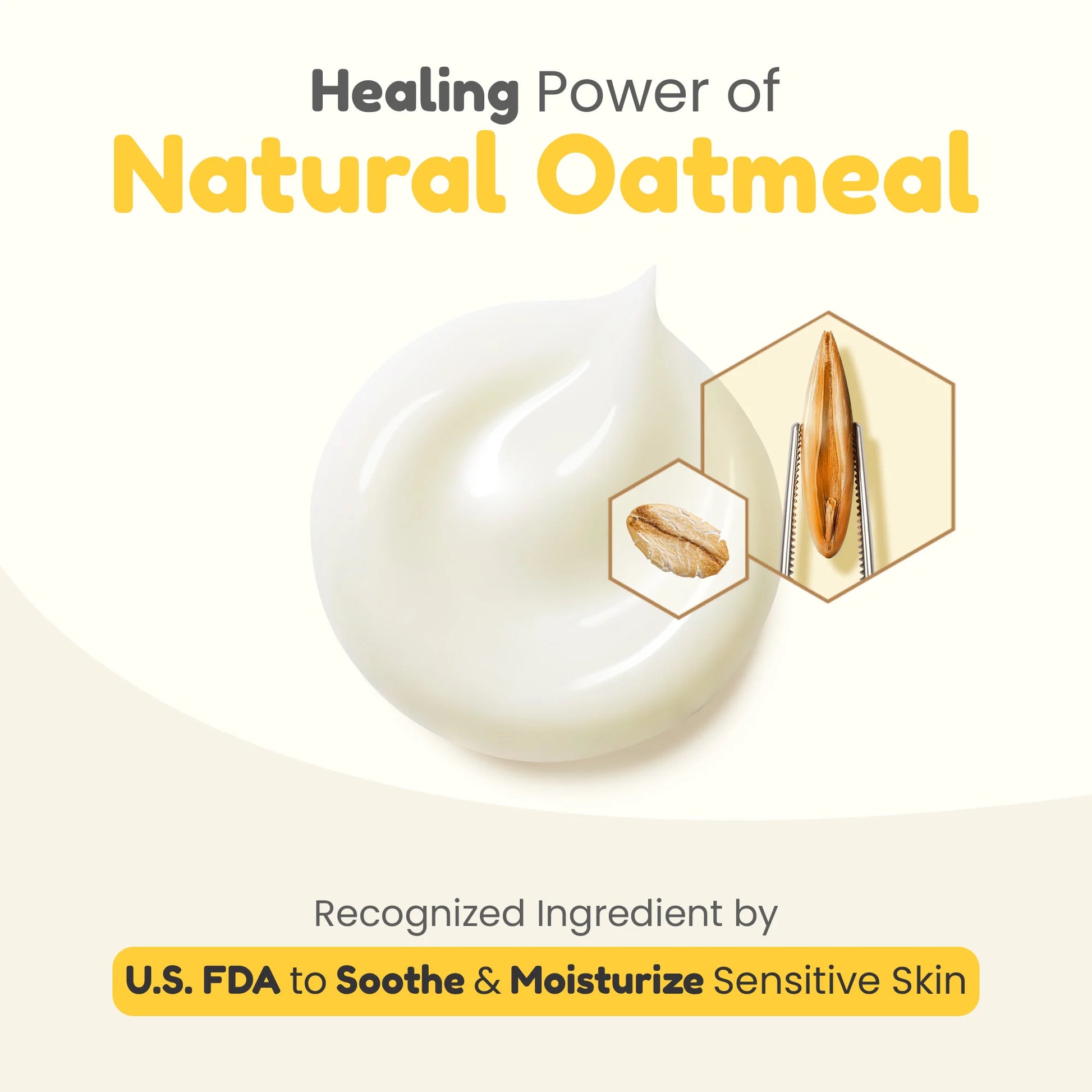 The Healing Power of Natural Oatmeal for sensitive skin, an ingredient recognized by the U.S. FDA to soothe and moisturize.