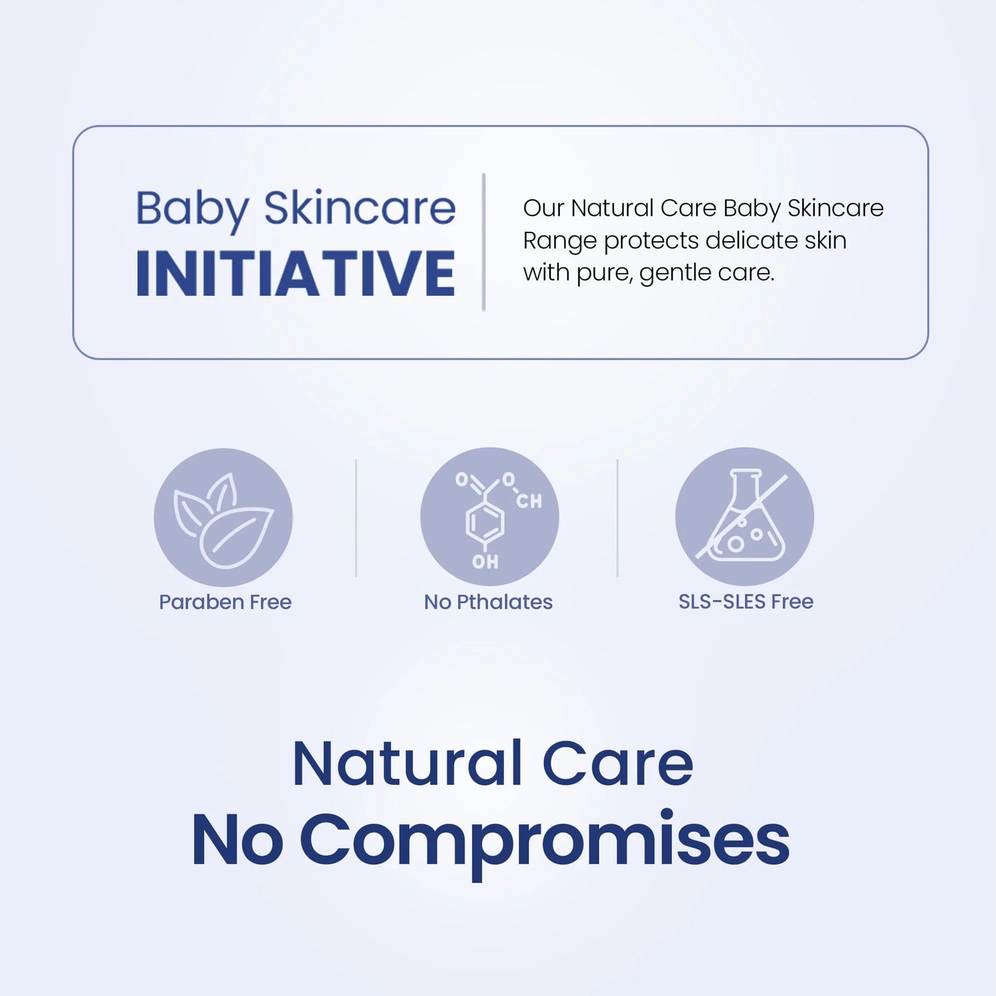 Baby skincare initiative with no parabens, no phthalates, and SLS-SLES free formula