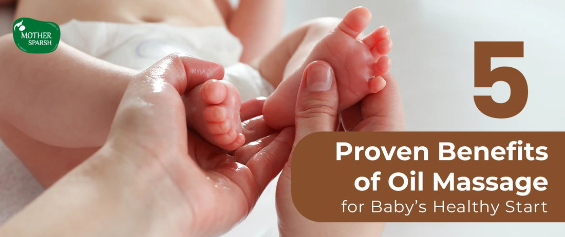 5 Proven Benefits of Oil Massage for Baby’s Healthy Start