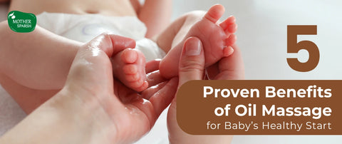 5 Proven Benefits of Oil Massage for Baby’s Healthy Start