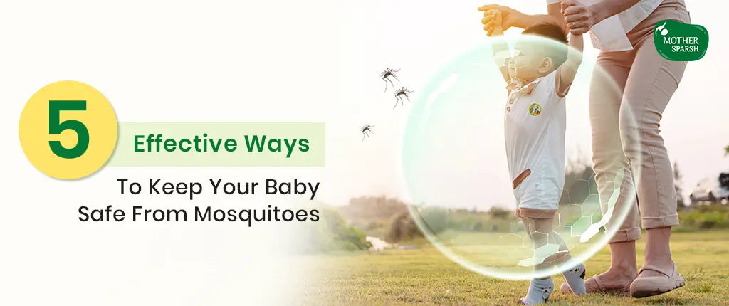 5 Effective Ways to Keep Your Baby Safe From Mosquitoes