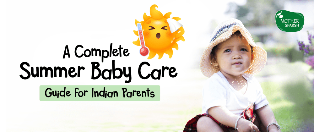 A Complete Summer Baby Care Guide for Indian Parents