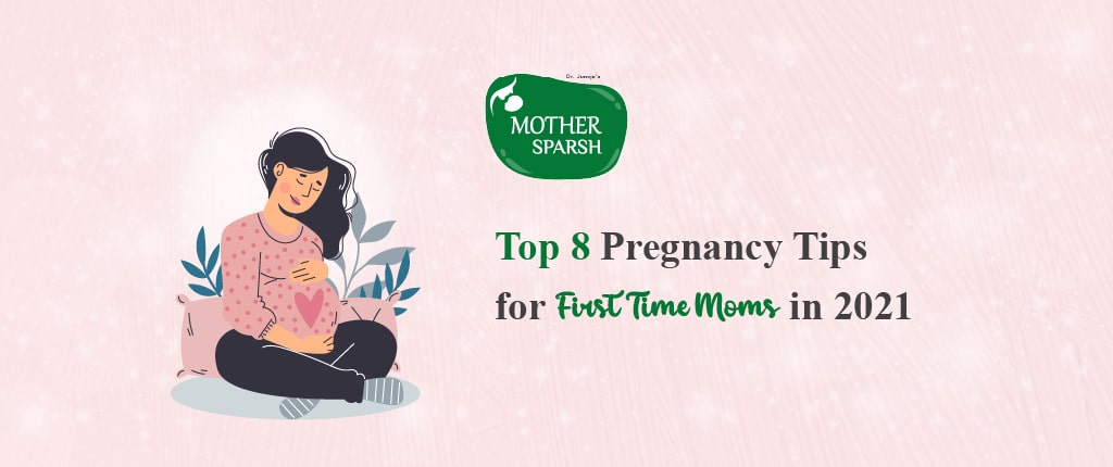 Top 8 Pregnancy Tips for First Time Moms