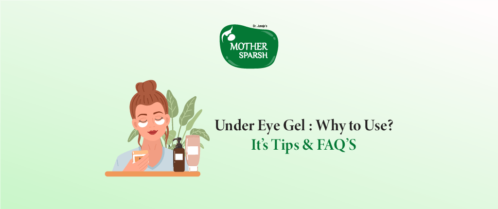 Under Eye Gel: Causes, Tips & FAQ's