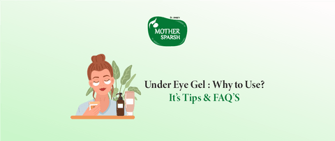 Under Eye Gel: Why to Use? It's Tips & FAQ's