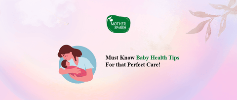 Must Know Baby Health Tips For that Perfect Care!