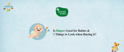 Is Diaper Good for Babies & 5 Things to Look When Buying it?