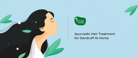 Ayurvedic Hair Treatment for Dandruff At Home