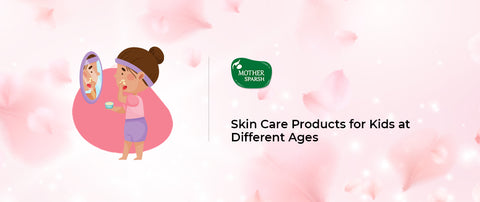 Skin Care Products For Kids At Different Ages