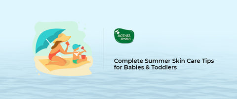 Complete Summer Skin Care Tips for Babies & Toddlers