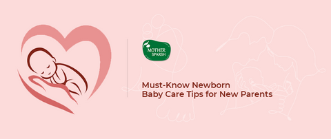 Must-Know Newborn Baby Care Tips for New Parents