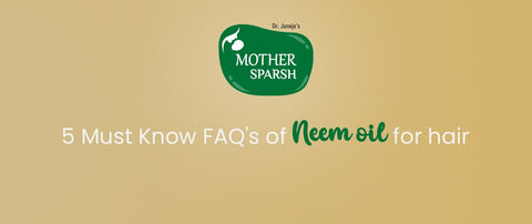 5 Must Know FAQ's of Neem Oil For Hair