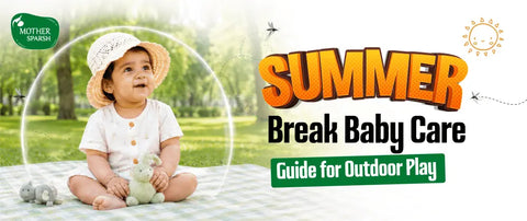 Summer Break Baby Care Guide: How to Protect Your Baby During Outdoor Play