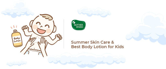 Summer Skin Care and Best Body Lotion for Kids