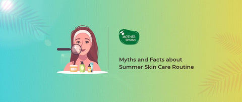 5-Myths and Facts about Summer Skin Care Routine