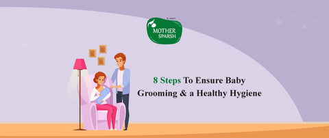 8 Steps To Ensure Baby Grooming & A Healthy Hygiene