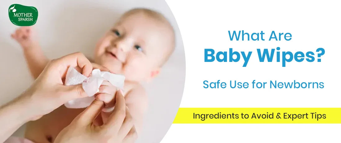 What Are Baby Wipes & How to Use Them Safely for Newborns