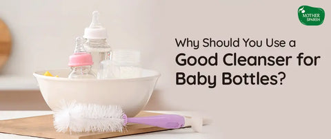 Why Should You Use a Good Cleanser for Baby Bottles?