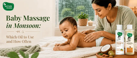 Baby Massage in Monsoon: Which Oil to Use and How Often