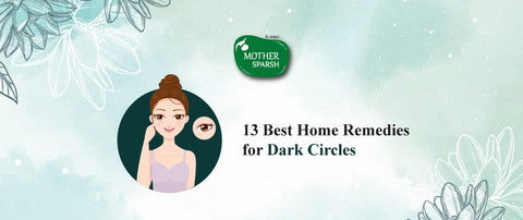 13 Best Home Remedies for Dark Circles