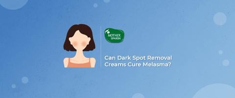 Hyperpigmentation & Melasma? Causes & Effective Ways to Treat It