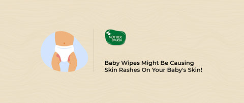 Baby Wipes Might Be Causing Skin Rashes On Your Baby's Skin!