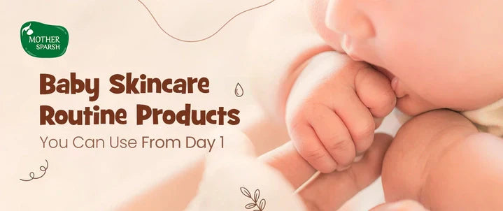 Ideal newborn baby skincare routine products from day 1 using Mother Sparsh