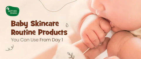 Ideal Baby Skincare Routine Products You Can Use From Day 1!