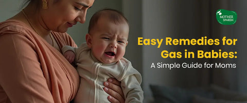 Easy Remedies for Gas in Babies: A Simple Guide for Moms