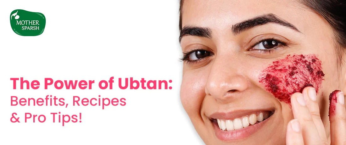 The Ultimate Guide to Ubtan: Ingredients, Recipe, Benefits, and FAQs