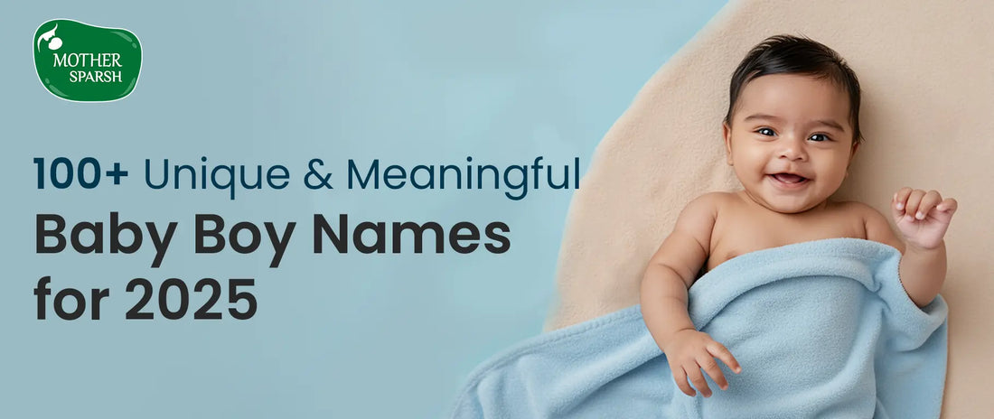 100+ Unique and Meaningful Baby Boy Names with Meanings for Your Newborn in 2025