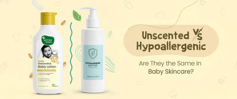 Unscented vs Hypoallergenic: Are They the Same in Baby Skincare?