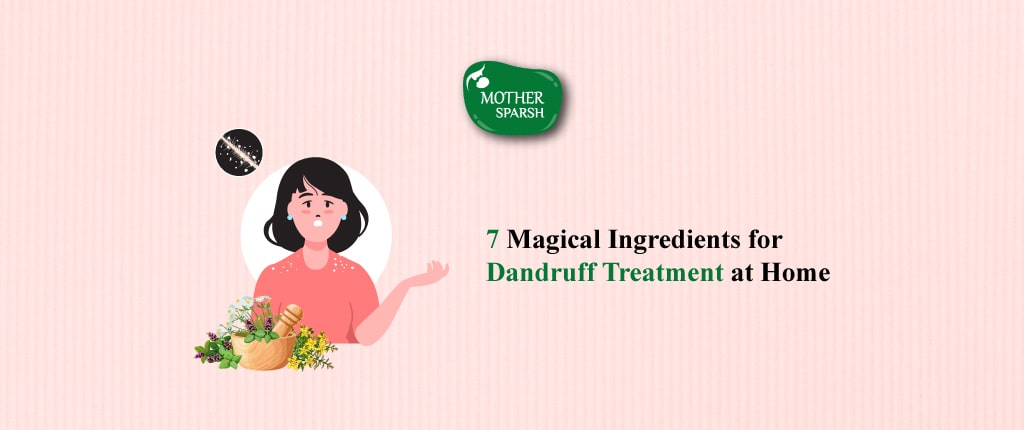7 Magical Ingredients for Dandruff Treatment at Home