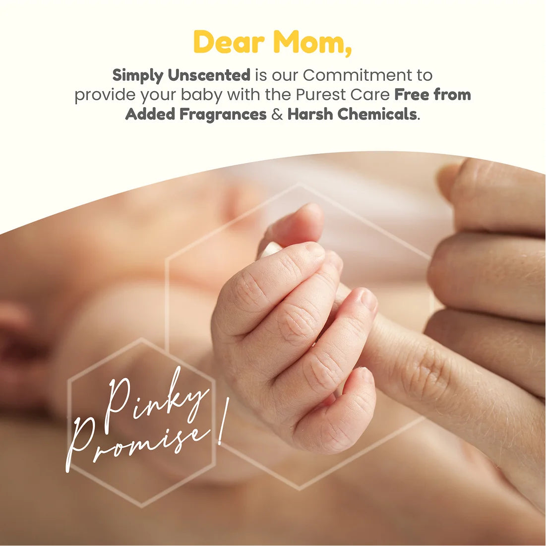 Mother sparsh promise to provide your baby with the purest care free from added fragrences & Harsh Chemicals