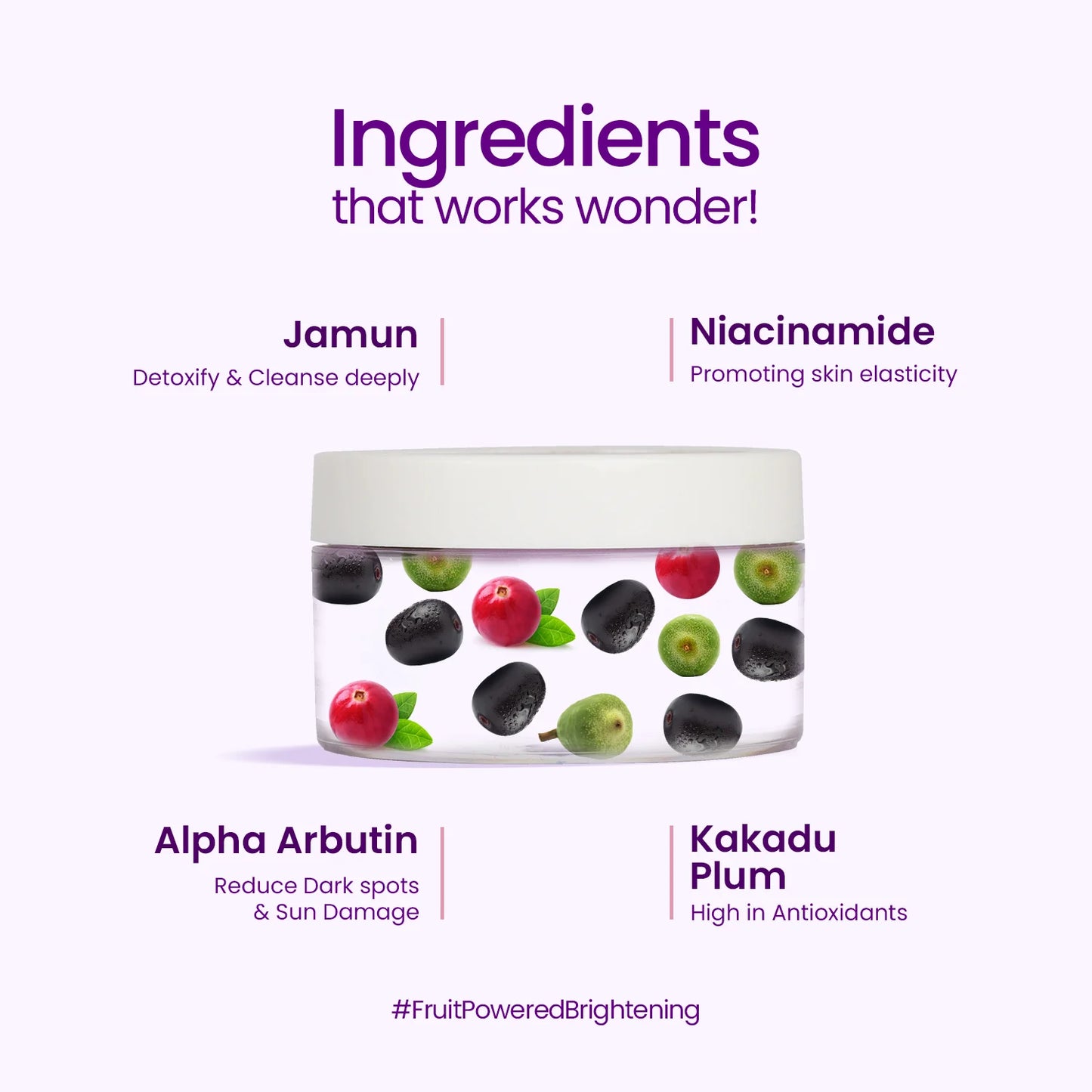 Made with Natural Ingredients like Jamun & Kakadu Plum
